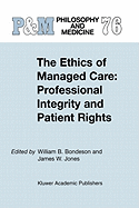 The Ethics of Managed Care: Professional Integrity and Patient Rights