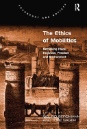 The Ethics of Mobilities: Rethinking Place, Exclusion, Freedom and Environment