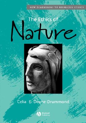 The Ethics of Nature - Deane-Drummond, Celia