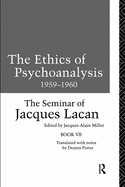 The Ethics of Psychoanalysis 1959-1960: The Seminar of Jacques Lacan