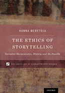 The Ethics of Storytelling: Narrative Hermeneutics, History, and the Possible