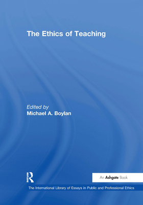 The Ethics of Teaching - Boylan, Michael A (Editor)