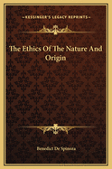 The Ethics of the Nature and Origin