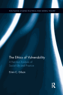 The Ethics of Vulnerability: A Feminist Analysis of Social Life and Practice