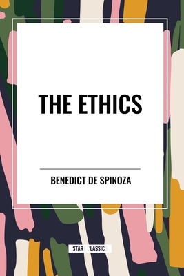 The Ethics - de Spinoza, Benedict, and Vogt, A Van (Translated by)