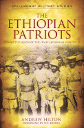The Ethiopian Patriots: Forgotten Voices of the Italo-Abyssinian War 1935-41