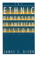 The Ethnic Dimension in American History - Olson, James S (Editor)