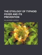 The Etiology of Typhoid Fever and Its Prevention