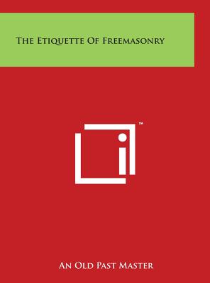 The Etiquette of Freemasonry - An Old Past Master