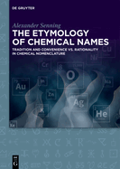 The Etymology of Chemical Names: Tradition and Convenience vs. Rationality in Chemical Nomenclature