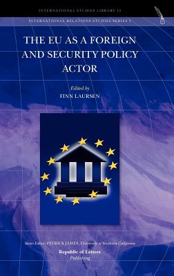 The Eu as a Foreign and Security Policy Actor - Laursen, Finn (Editor)