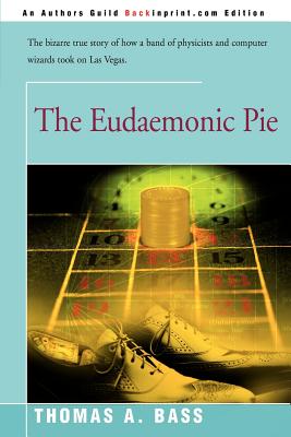 The Eudaemonic Pie - Bass, Thomas A