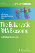 The Eukaryotic RNA Exosome: Methods and Protocols