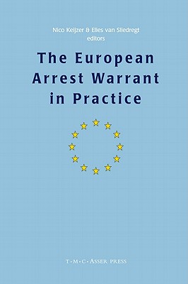 The European Arrest Warrant in Practice - Keijzer, Nico (Editor), and Van Sliedregt, Elies (Editor)