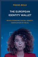 The European Identity Wallet: Revolutionising Digital Identty Verification in the EU