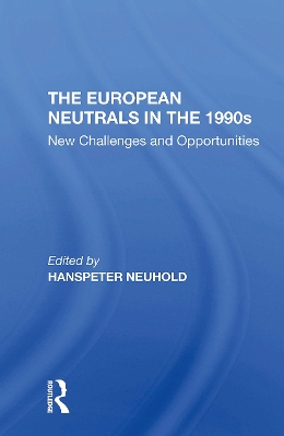 The European Neutrals in the 1990s: New Challenges and Opportunities - Neuhold, Hanspeter