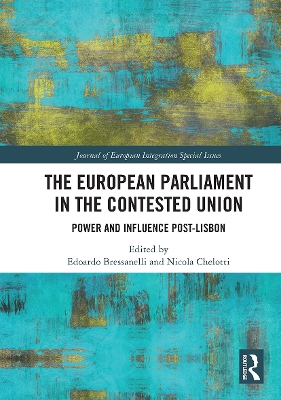 The European Parliament in the Contested Union: Power and Influence Post-Lisbon - Bressanelli, Edoardo (Editor), and Chelotti, Nicola (Editor)