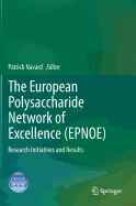 The European Polysaccharide Network of Excellence (EPNOE): Research Initiatives and Results