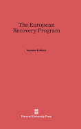 The European Recovery Program - Harris, Seymour E