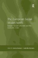 The European Social Model Adrift: Europe, Social Cohesion and the Economic Crisis