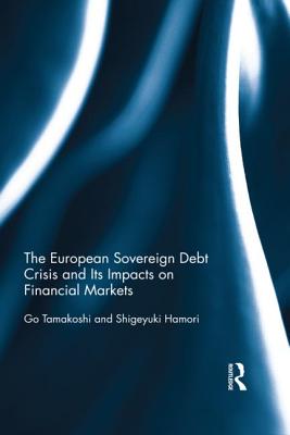 The European Sovereign Debt Crisis and Its Impacts on Financial Markets - Tamakoshi, Go, and Hamori, Shigeyuki