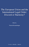 The European Union and the International Legal Order: Discord or Harmony?