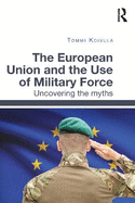 The European Union and the Use of Military Force: Uncovering the myths