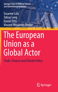 The European Union as a Global Actor: Trade, Finance and Climate Policy