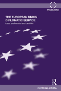 The European Union Diplomatic Service: Ideas, Preferences and Identities