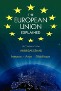 The European Union Explained, Second Edition: Institutions, Actors, Global Impact