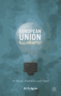 The European Union Illuminated: Its Nature, Importance and Future