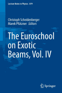 The Euroschool on Exotic Beams, Vol. IV