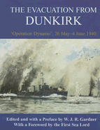 The Evacuation from Dunkirk: 'Operation Dynamo', 26 May-June 1940