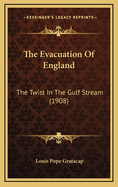 The Evacuation of England: The Twist in the Gulf Stream (1908)