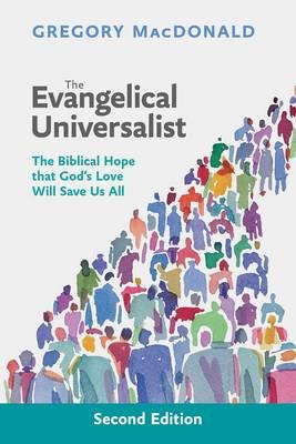The Evangelical Universalist: The Biblical Hope That God'S Love Will Save Us All - MacDonald, Gregory