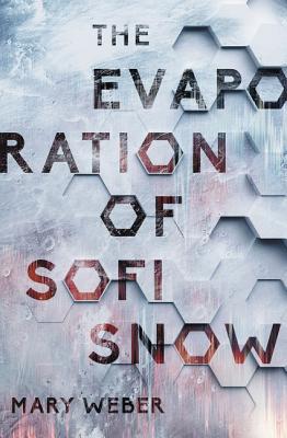 The Evaporation of Sofi Snow - Weber, Mary