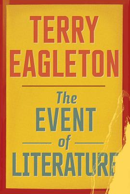 The Event of Literature - Eagleton, Terry