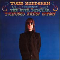 The Ever Popular Tortured Artist Effect - Todd Rundgren