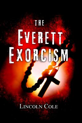 The Everett Exorcism - Cole, Lincoln