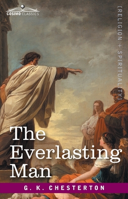 The Everlasting Man - Chesterton, G K