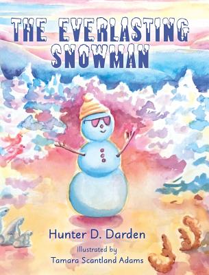 The Everlasting Snowman - Darden, Hunter D