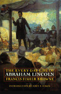 The Every-Day Life of Abraham Lincoln