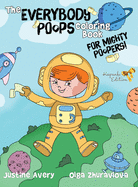 The Everybody Poops Coloring Book for Mighty Poopers!