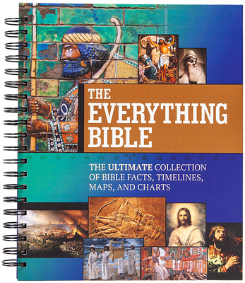 The Everything Bible: The Ultimate Collection of Bible Facts, Timelines, Maps, and Charts - Broadstreet Publishing Group LLC