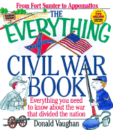 The Everything Civil War Book: Everything You Need to Know about the War That Divided the Neverything You Need to Know about the War That Divided the Nation Ation