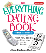 The Everything Dating Book: Meet New People and Find Your Perfect Match!