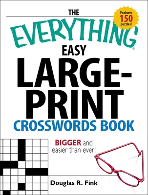 The Everything Easy Large-Print Crosswords Book: Bigger and Easier Than Ever - Fink, Douglas R