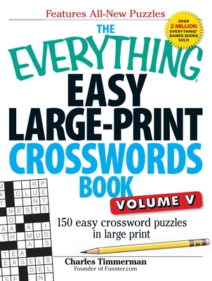 The Everything Easy Large-Print Crosswords Book, Volume V: 150 Easy Crossword Puzzles in Large Print - Timmerman, Charles