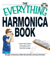The Everything Harmonica Book: Learn the Basics and Play Your Favorite Songs