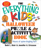 The Everything Kids' Halloween Puzzle and Activity Book: Mazes, Activities, and Puzzles for Hours of Spine-Tingling Fun - Blair, Beth L